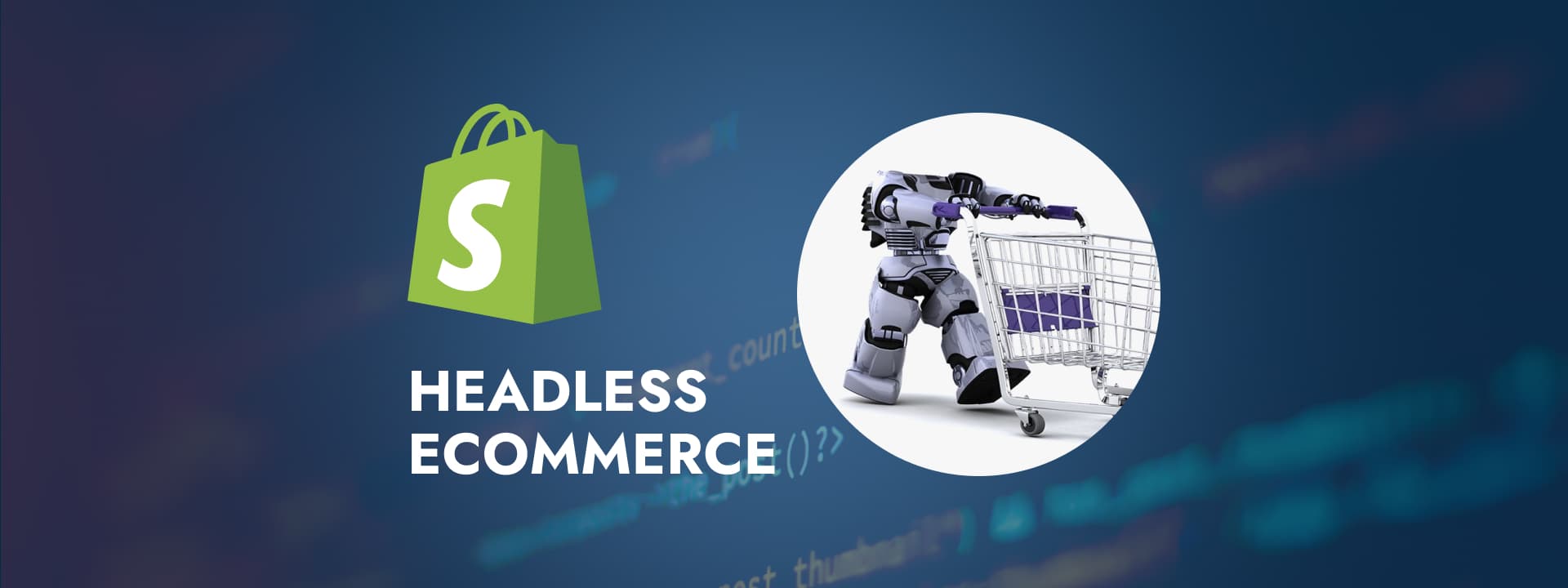 Mind Blown: Shopify Headless Ecommerce Storefronts Explained
